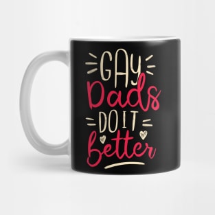 Gay dads do it better Mug